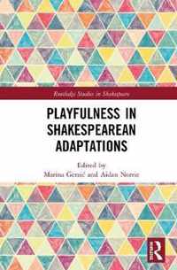 Playfulness in Shakespearean Adaptations