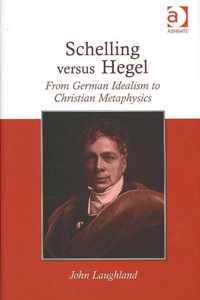 Schelling versus Hegel