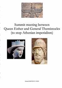 Summit meeting between Queen Esther and General Themistocles (to stop Athenian imperialism)