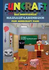 Funcraft - Das inoffizielle Hausaufgabenbuch fur Minecraft Fans