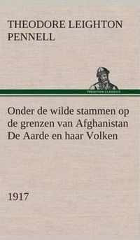 Onder de wilde stammen op de grenzen van Afghanistan De Aarde en haar Volken, 1917