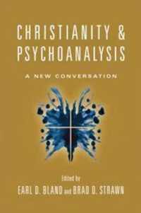 Christianity Psychoanalysis A New Conversation Christian Association for Psychological Studies Books