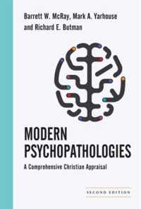Modern Psychopathologies A Comprehensive Christian Appraisal Christian Association for Psychological Studies Books