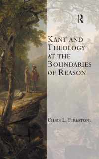 Kant and Theology at the Boundaries of Reason