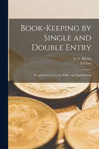 Book-keeping by Single and Double Entry [microform]