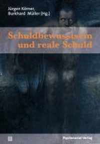 Schuldbewusstsein und reale Schuld