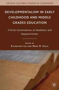 Developmentalism In Early Childhood And Middle Grades Educat