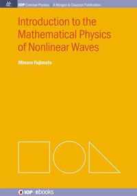 Introduction to the Mathematical Physics of Nonlinear Waves
