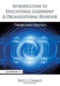 Introduction to Educational Leadership and Organizational Behavior: Theory Into Practice