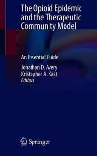 The Opioid Epidemic and the Therapeutic Community Model