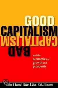 Good Capitalism, Bad Capitalism, And The Economics Of Growth And Prosperity