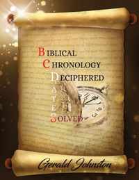 Biblical Chronology Deciphered