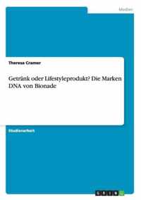 Getrank oder Lifestyleprodukt? Die Marken DNA von Bionade