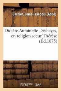 Didiere-Antoinette Deshayes, En Religion Soeur Therese