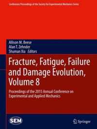 Fracture Fatigue Failure and Damage Evolution Volume 8