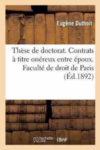 These de Doctorat. Actes Prohibes Entre Epoux, Donations, Restitution Anticipee de la Dot