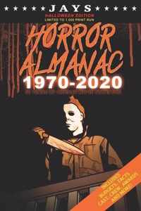 Jays Horror Almanac 1970-2020 [HALLOWEEN EDITION LIMITED TO 1,000 PRINT RUN] 50 Years of Horror Movie Statistics Book (Includes Budgets, Facts, Cast, Crew, Awards & More)