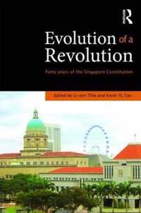 Evolution of a Revolution: Forty Years of the Singapore Constitution
