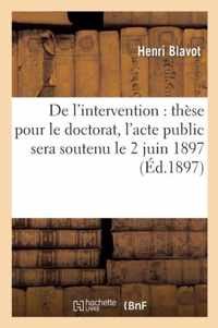 de l'Intervention These Pour Le Doctorat, l'Acte Public Sera Soutenu Le 2 Juin 1897