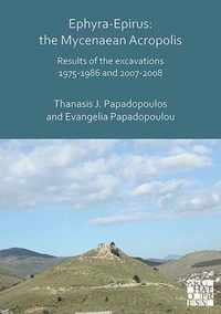 Ephyra-Epirus: The Mycenaean Acropolis