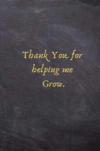 Thank You for Helping Me Grow.