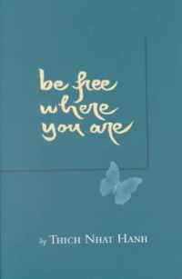 Be Free Where You Are