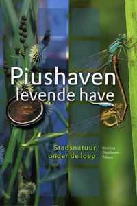 Piushaven - levende have : stadsnatuur onder de loep