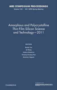 Amorphous and Polycrystalline Thin-Film Silicon Science and Technology - 2011