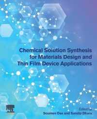 Chemical Solution Synthesis for Materials Design and Thin Film Device Applications