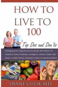 How to Live to 100 -
