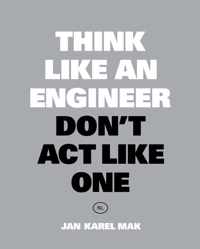 Think Like an Engineer, Don't Act Like One