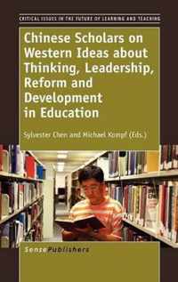 Chinese Scholars on Western Ideas about Thinking, Leadership, Reform and Development in Education