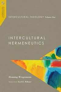Intercultural Theology, Volume One Intercultural Hermeneutics VOLUME 1 Missiological Engagements