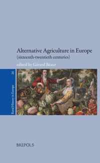 Alternative Agriculture in Europe (Sixteenth-Twentieth Centuries)