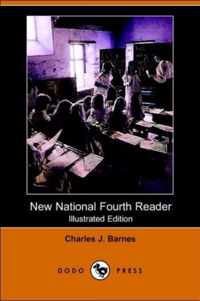 New National Fourth Reader (Illustrated Edition) (Dodo Press)