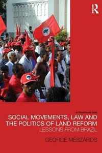 Social Movements, Law and the Politics of Land Reform