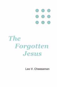 The Forgotten Jesus