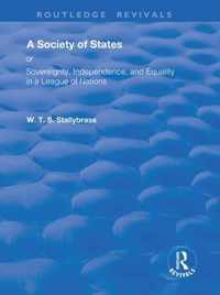 A Society of States; or, Sovereignty, Independence, and Equality in a League of Nations