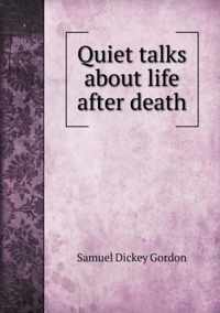 Quiet talks about life after death