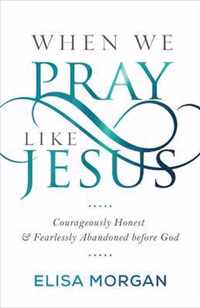 When We Pray Like Jesus
