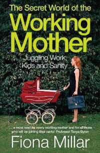 Secret World Of The Working Mother