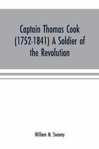 Captain Thomas Cook (1752-1841) a soldier of the Revolution