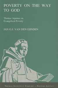 Poverty on the Way to God. Thomas Aquinas on Evangelical Poverty