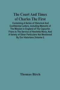 The Court And Times Of Charles The First