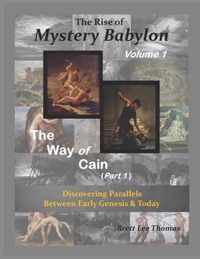 The Rise of Mystery Babylon - The Way of Cain (Part 1)