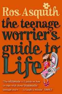 Teenage Worrier's Guide To Life