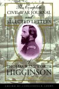 The Complete Civil War Journal and Selected Letters of Thomas Wentworth Higginson