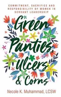 Green Panties, Ulcers & Corns