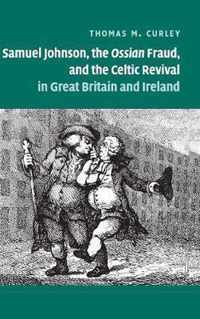 Samuel Johnson, the Ossian Fraud, and the Celtic Revival in Great Britain and Ireland