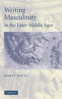 Writing Masculinity in the Later Middle Ages